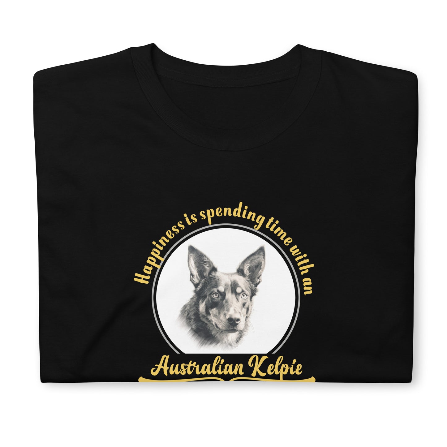 Happiness is spending time with an Australian Kelpie - Short-Sleeve Unisex T-Shirt